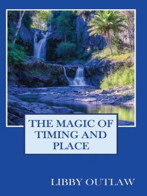 cover image of The Magic of Timing and Place